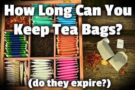 how long do tea bags last.